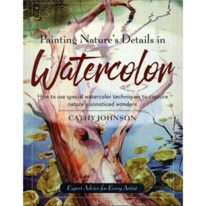 Painting Nature's Details in Watercolor book